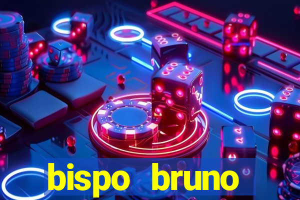 bispo bruno leonardo fortuna